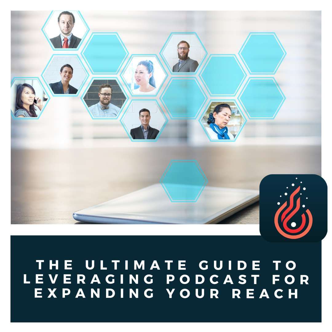 The Ultimate guide to leveraging podcast for expanding your reach